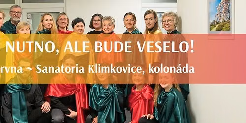 Nen\u00ed nutno, ale bude veselo! I Sanatoria Klimkovice