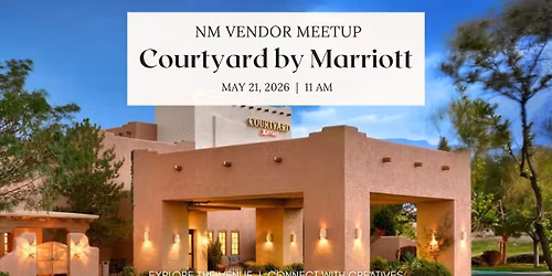 NM Vendor Meetup - Courtyard by Marriot (Journal Center)