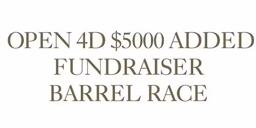 $5000 added 4D Barrel Race_Fundraiser for Baby Brody