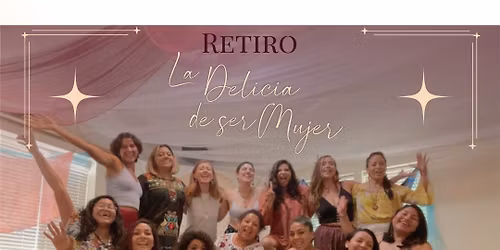 Retiro La Delicia de ser Mujer 