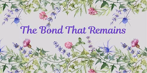 The Bond That Remains:  A Day of Healing for Women Navigating the Mother\u2013Child Bond
