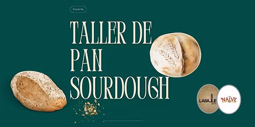 Taller de Pan Sourdough- Lasalle Farm x Naive Foods