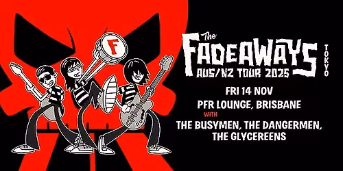 The Fadeaways (Japan) \/Glycereens\/The DangerMen\/The Busymen @ PFR Lounge, Brisbane - Friday 14\/11\/25