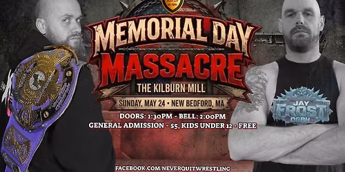 Never Quit Wrestling Presents: "Memorial Day Massacre"