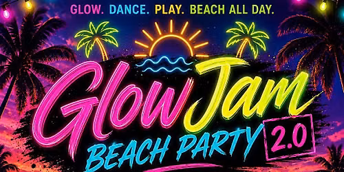GlowJam 2.0 - Beach Party