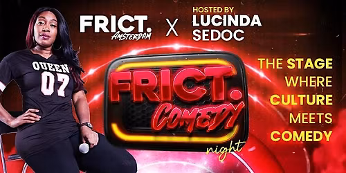 FRICT. Comedy by Lucinda Sedoc