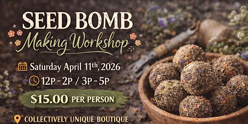 \ud83c\udf31\ud83c\udf38 Seed Bomb Making Workshop \ud83c\udf38\ud83c\udf31
