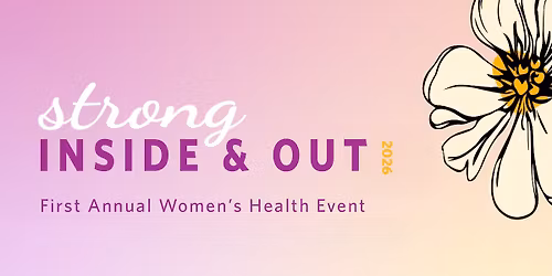 Strong Inside & Out - First Annual Women\u2019s Health Event