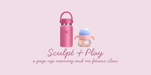 Sculpt & Play: Pop-Up Mommy & Me Fitness Class