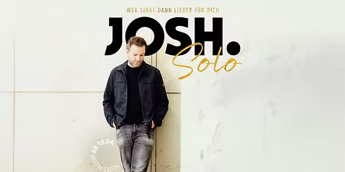 JOSH. Solo \u00b7 Wer singt dann lieder f\u00fcr dich \u00b7 MuTh Wien