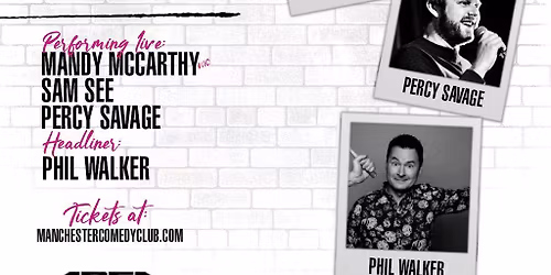 Manchester Comedy Club presents: PHILL WALKER AND FRIENDS