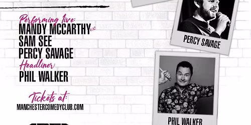 Manchester Comedy Club presents: PHILL WALKER AND FRIENDS