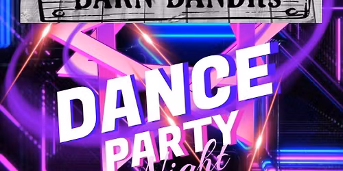Dance Party Night Featuring BARN BANDits