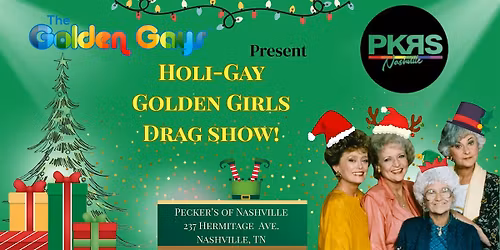 Nashville, TN- Holi-Gay Golden Girls Drag Show- Pecker's of Nashville