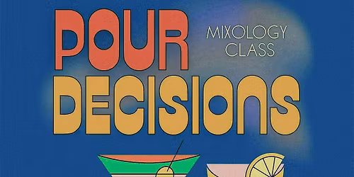 Pour Decision:- Mixology Class Fall Edition