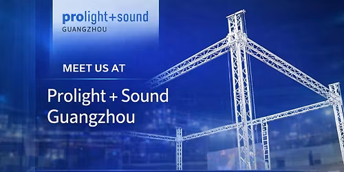 Prolight + Sound Guangzhou 2026 | Stage & Truss Solutions