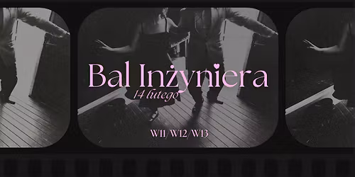 Bal In\u017cyniera 2026 W11xW12xW13 - Walentynkowa Gala Absolwent\u00f3w