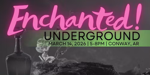 Enchanted! Underground | An Evening of Whimsy & Wonder