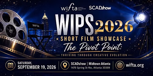 11th Annual Women in Production Summit (WIPS) and Short Film Showcase