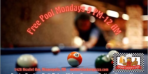 Free Pool Mondays 9 PM to Midnight at Mother Clucker's Pizza