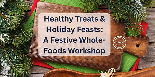 Healthy Treats & Holiday Feasts