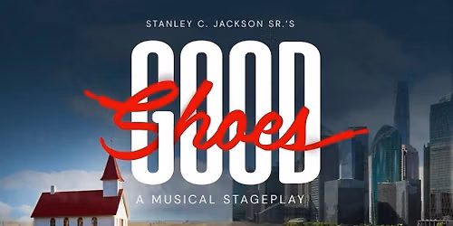 GOOD SHOES - A MUSICAL STAGE PLAY