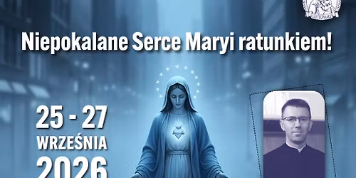 Niepokalane Serce Maryi Ratunkiem!