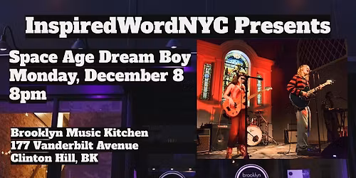 InspiredWordNYC Presents Space Age Dream Boy at Brooklyn Music Kitchen