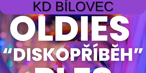 Oldies "diskop\u0159\u00edb\u011bh" ples B\u00edlovec 2026