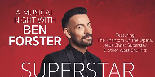 \ud83c\udfad Superstar - A Musical Evening with Ben Forster