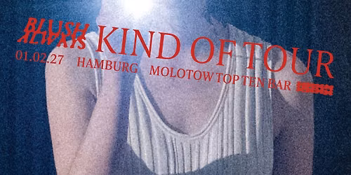 Blush Always - Hamburg, Molotow (Top Ten Bar)