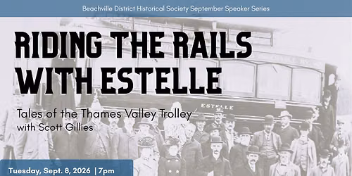 Riding the Rails with Estelle: Tales of the Thames Valley Trolley with Scott Gillies
