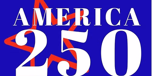 America 250 Celebration!