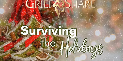 GriefShare: Surviving the Holidays