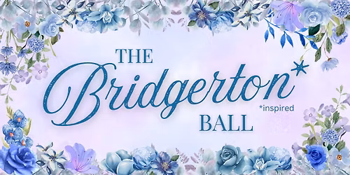 The Bridgerton* Ball 2026