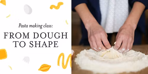 Pasta Making Class: From Dough to Shape