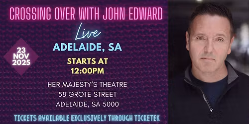 Crossing Over with Psychic Medium John Edward - Adelaide, SA