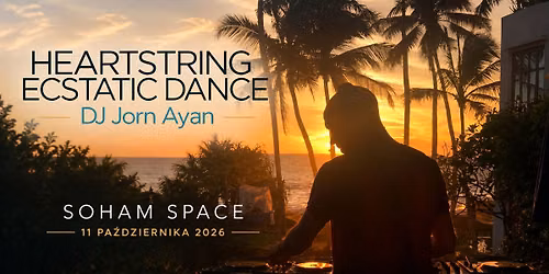 Ecstatic Dance w Soham Space | HeartString IN-Static z Jornem Ayanem