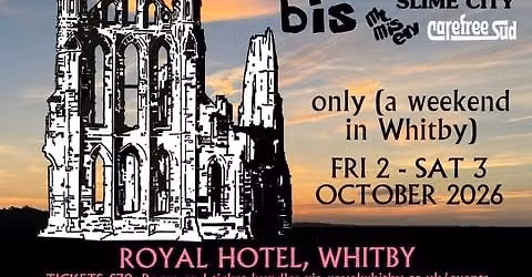 Only (A Weekend In Whitby)