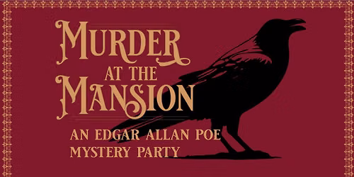 Murder at the Mansion: An Edgar Allan Poe Mystery Party