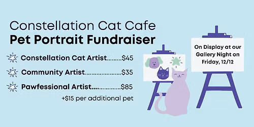 2025 Constellation Cat Cafe Pet Portrait Fundraiser & Gallery Night