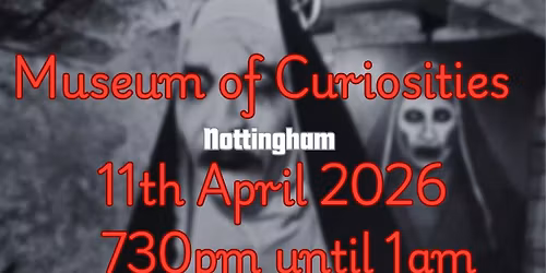Museum of Curiosities (Nottingham) - Paranormal Investigation