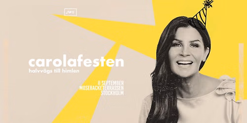 Carola | Carolafesten \u2013 Halvv\u00e4gs till himlen | Mosebacketerrassen - SLUTS\u00c5LD!!!