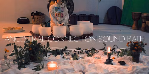 Ancestral Connection Sound Bath