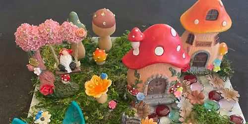 Fairy Garden Workshop