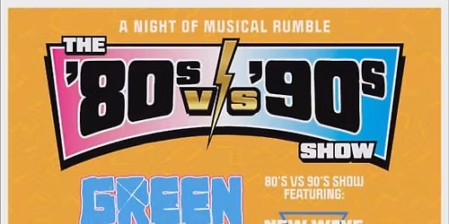 80s vs 90s Rumble with Green Today, 80s vs 90s Show & A Nightmare on 80s Street at Garden Amp