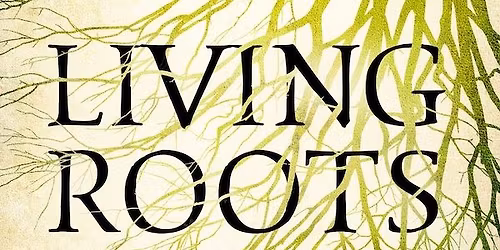Living Roots: The Promise of Perennial Foods book talk