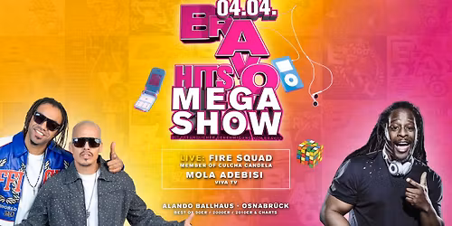 BRAVO HITS MEGA SHOW \u2013 DAS ORIGINAL w\/ FIRE SQUAD (CULCHA CANDELA) & MOLA ADEBISI (VIVA TV)
