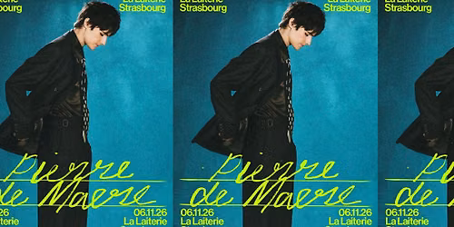 PIERRE DE MAERE - La Laiterie - Strasbourg