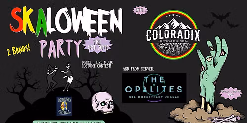 SKALOWEEN PARTY! w\/Coloradix & The Opalites (from Denver)